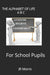 The Alphabet of Life A B C: For School Pupils by William Firebrace