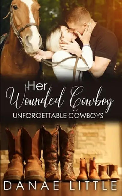 Her Wounded Cowboy: A Clean & Wholesome Cowboy Romance by Danae Little