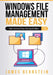 Windows File Management Made Easy: Take Control of Your Files and Folders by James Bernstein