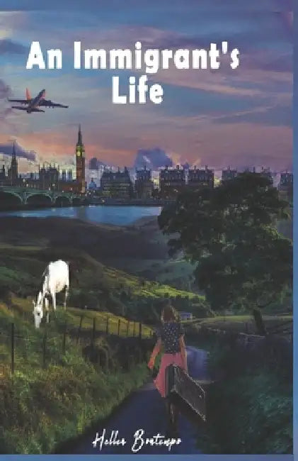 An Immigrant's Life by Hellen Bontempo