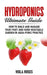 Hydroponics Ultimate Guide: How to Build and Manage your Fruit and Herb Vegetable Garden in Aqua-Ponic Practice by Viola Roses