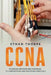 CCNA: Advanced Methods and Strategies To Learn Routing And Switching Essentials by Ethan Thorpe