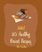 Hello! 365 Healthy Bread Recipes: Best Healthy Bread Cookbook Ever For Beginners [Book 1] by Healthy