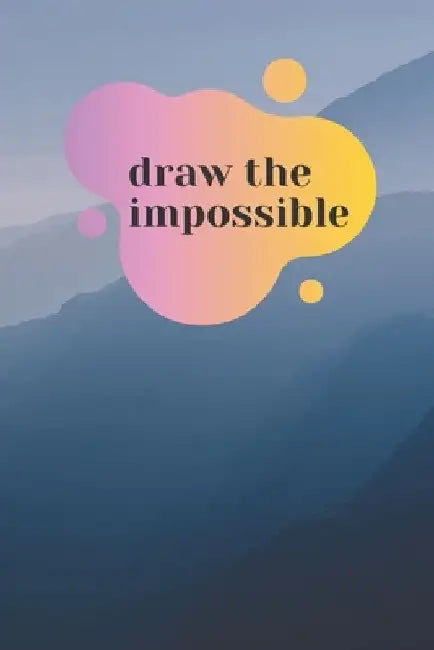 Draw the impossible by Auri One
