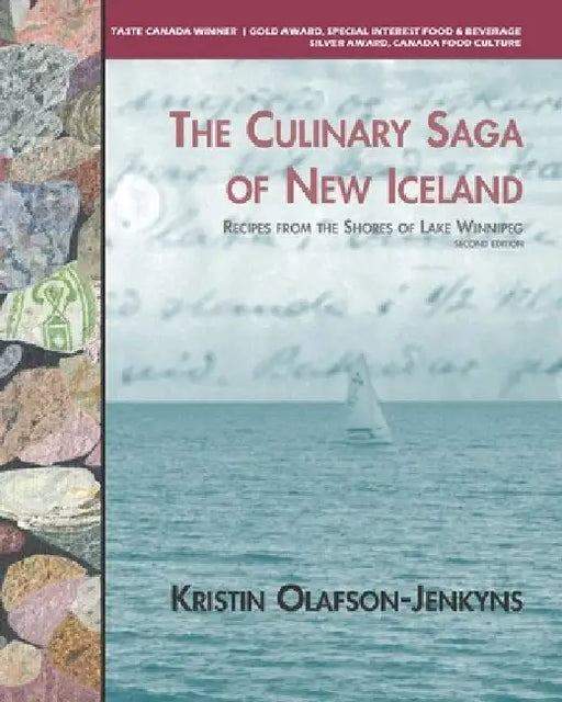 The Culinary Saga of New Iceland: Recipes From the Shores of Lake Winnipeg by Kristin Olafson-Jenkyns