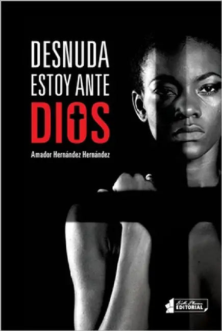 Desnuda estoy ante Dios by Ruiz Suárez, Alden