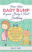 From Your Baby Bump To Your Baby´s First Birthday: Learn What Happens Before and After the Birth of Your Baby - So You Are Prepared and Confident Duri by Harley Carr