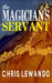 The Magician's Servant by Chris Lewando
