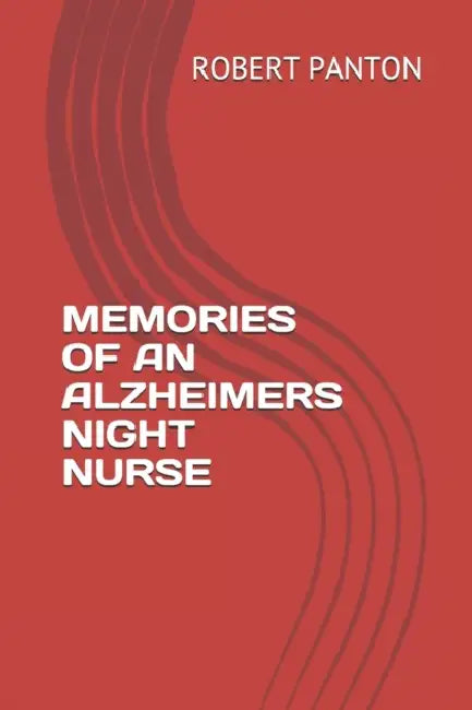 Memories of an Alzheimers Night Nurse by Tom (Technical Consultant, Institute of the Motor Industry (IMI), UK); Pells, Hayley (Avia Sports Cars Ltd, UK) Denton