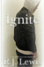 Ignite by R. J. Lewis