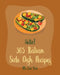 Hello! 365 Italian Side Dish Recipes: Best Italian Side Dish Cookbook Ever For Beginners [Homemade Pasta Cookbook, Italian Slow Cooker Cookbook, Itali by Side Dish
