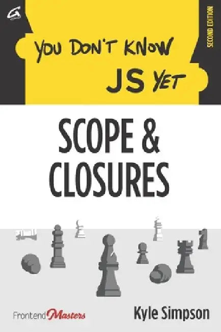 You Don't Know JS Yet: Scope & Closures by Simon St Laurent