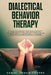 Dialectical Behavior Therapy: Manage Your Emotional Storm And Balance Your Life, Use Dbt Therapy To Overcome Anxiety Symptoms And Find Mindfulness F by Daniel Travis Cooper