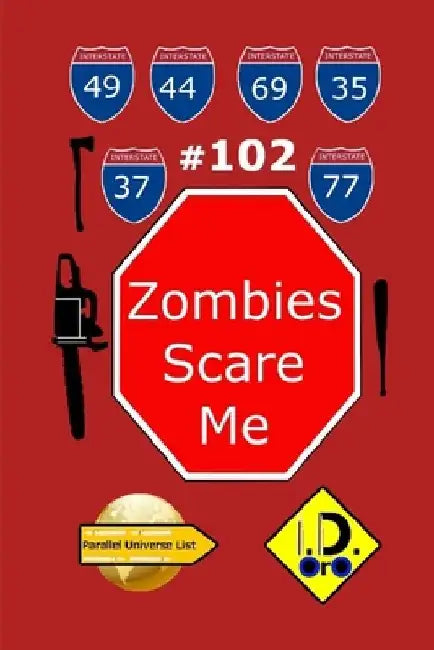 Zombies Scare Me 102 by I. D. Oro