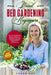 Raised Bed Gardening for Beginners: The Ultimate Beginners Guide to Making and Sustaining a Thriving Organic Vegetable Garden in an Urban Setting by Sarah Day