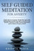 Self Guided Meditation for Anxiety: Find Calm in a Chaotic World Through Daily Meditations to Help Yourself Overcome Panic Attacks, Tensions, Anger, S by Kristin Plain
