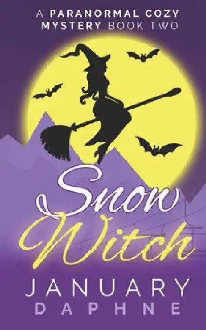 Snow Witch: A Paranormal Cozy Mystery by January Daphne