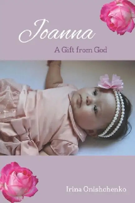 Joanna: A Gift from God by Irina Onishchenko
