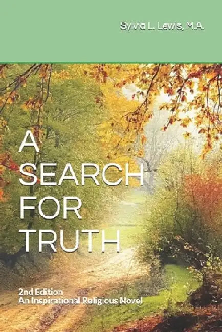 A Search for Truth: An Inspirational Religious Novel by Sylvia L. Lewis