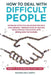 How to Deal with Difficult People: Establish effective relationships with challenging personalities by dealing with difficult situations with persuasi by Maximilian C. Smith