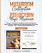 Mushroom Cultivation and Psilocybin Magic Mushroom 2 Books in 1 by Andrew McDeere