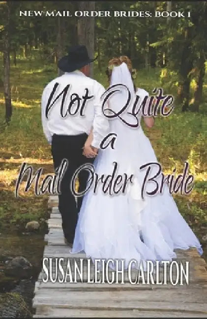 Not Quite A Mail Order Bride by Joyce Lynn Blackmon