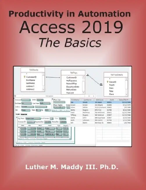 Access 2019: The Basics by Luther M. Maddy III