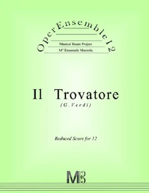 OperEnsemble12, Il Trovatore (G.Verdi): Reduced Score for 12 by Emanuele Mazzola