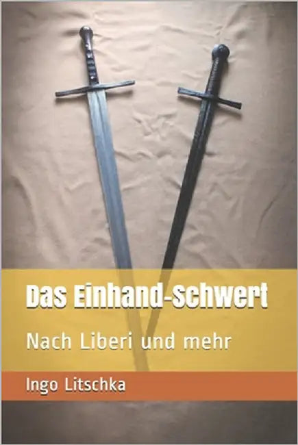 Das Einhand-Schwert: Nach Liberi und mehr by Litschka, Ingo