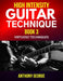 High Intensity Guitar Technique Book 3: Virtuoso Techniques by Anthony George