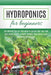 Hydroponics for Beginners: The Ultimate Step-by-Step Guide to Quickly Start your own Hydroponic Garden at Home, Growing Vegetables, Fruits and He by Walter Blake