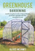 Greenhouse Gardening: An effective guide to build a cheap greenhouse, grow fruits, vegetables and herbs throughout the year. by Alfred McJames