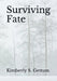 Surviving Fate by Kimberly S. Gettum