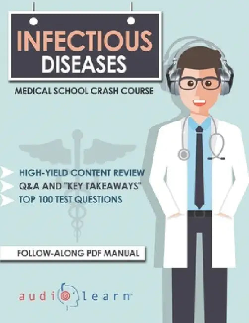 Infectious Disease - Medical School Crash Course by Audiolearn Medical Content Team
