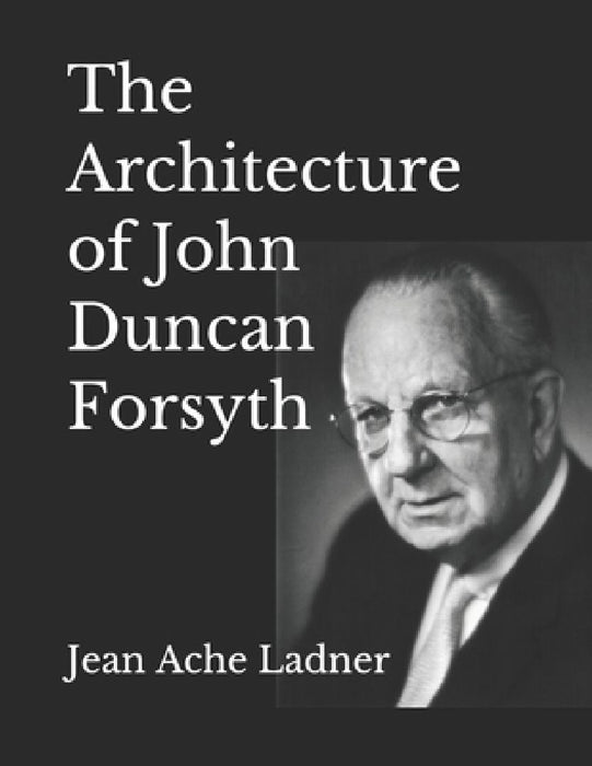 The Architecture of John Duncan Forsyth by Teresa Borum