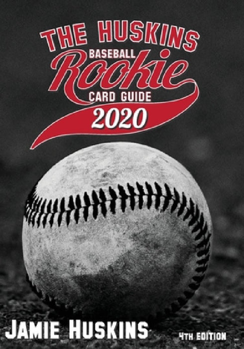 The Huskins Baseball Rookie Card Guide 2020 by Jamie Huskins