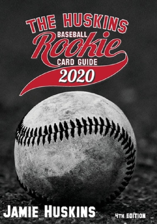 The Huskins Baseball Rookie Card Guide 2020 by Jamie Huskins