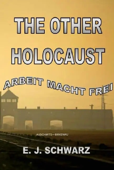 The Other Holocaust by E. J. Schwarz
