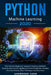 Python Machine Learning: The Ultimate Beginners' Guide for Building Intelligent Systems with Python, Raspberry Pi, and TensorFlow. Includes Pra by Anderson Coen