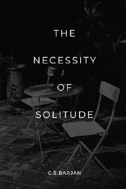 The Necessity of Solitude: Poems by Carla Sofia Barjan