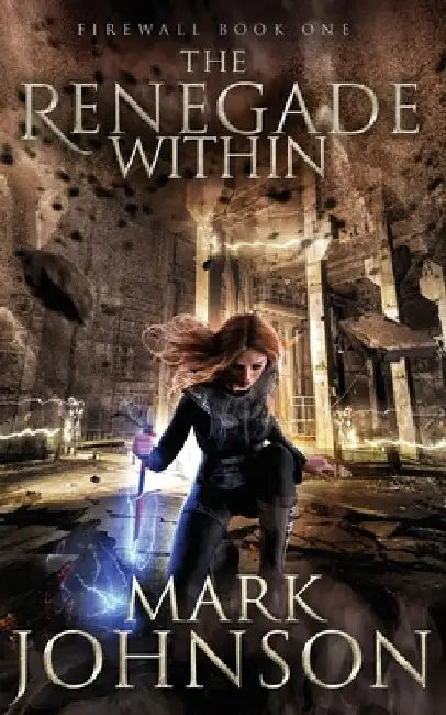The Renegade Within by Mark Johnson