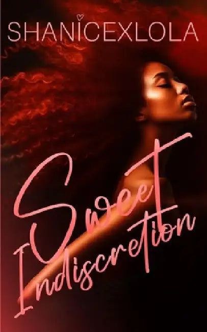 Sweet Indiscretion by Shanicexlola