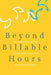 Beyond Billable Hours: Your guide to career success in professional services firms by Barbara Koenen-Geerdink