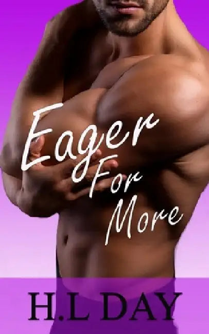 Eager For More by H. L. Day