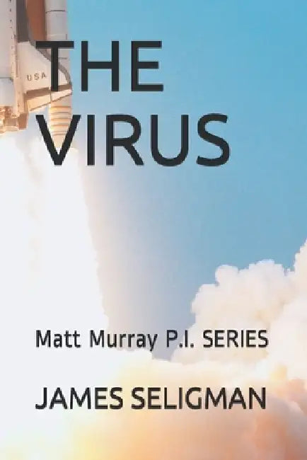 The Virus: Matt Murray P.I. SERIES by James Seligman