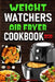 Weight Wаtсhеrѕ Аir Frуеr Cookbook 2020: The 100 Best Effortless Air Fryer Recipes for Beginners and Advance by Robert Simon