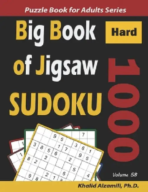 Big Book of Jigsaw Sudoku: 1000 Hard Puzzles by Khalid Alzamili