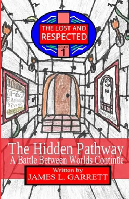 The Hidden Pathway: A Battle Between Worlds Continue by Alicia Garrett