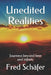 Unedited Realities: Journeys beyond time and infinity by Fred Schäfer