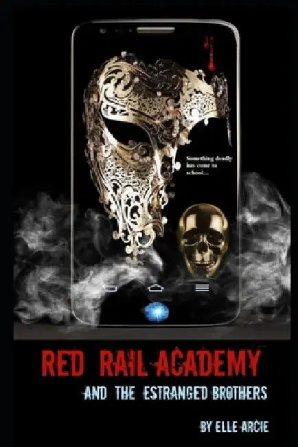 Red Rail Academy and the Estranged Brothers by Elle Arcie